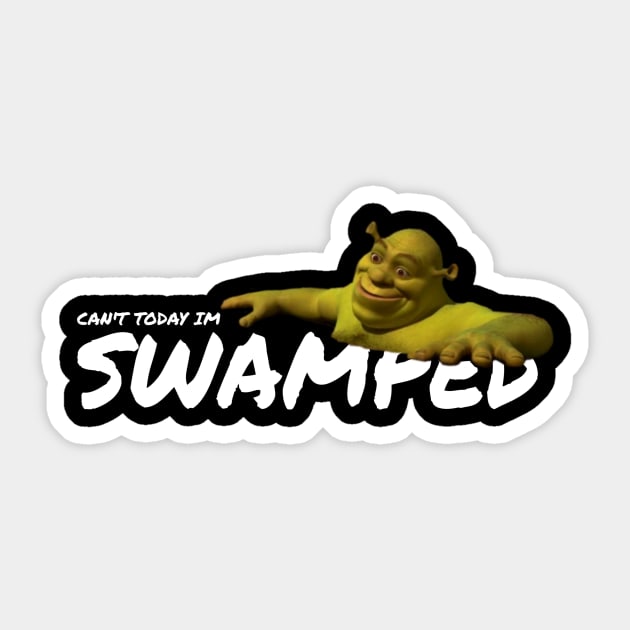 cant today i'm swamped Sticker by valentinewords